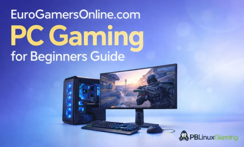 EuroGamersOnline.com PC Gaming for Beginners Guide