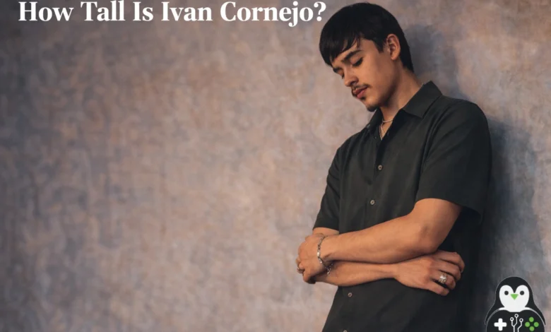 Ivan Cornejo Height What’s Publicly Reported